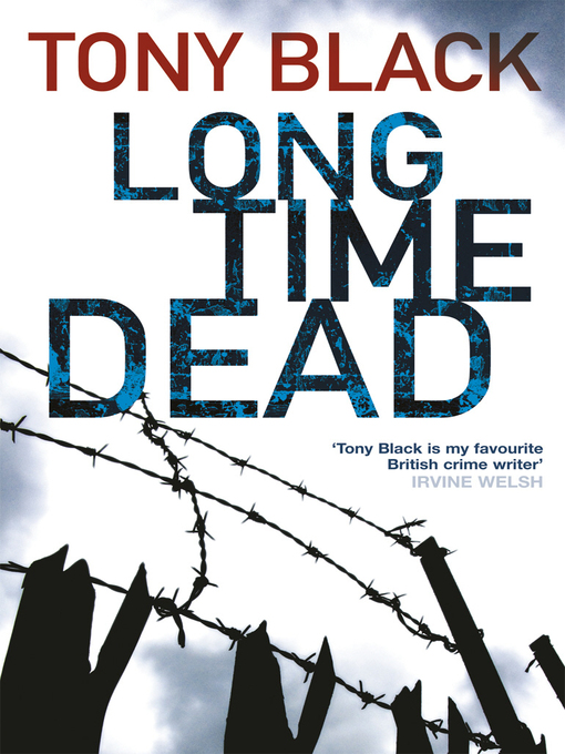 Title details for Long Time Dead by Tony Black - Available